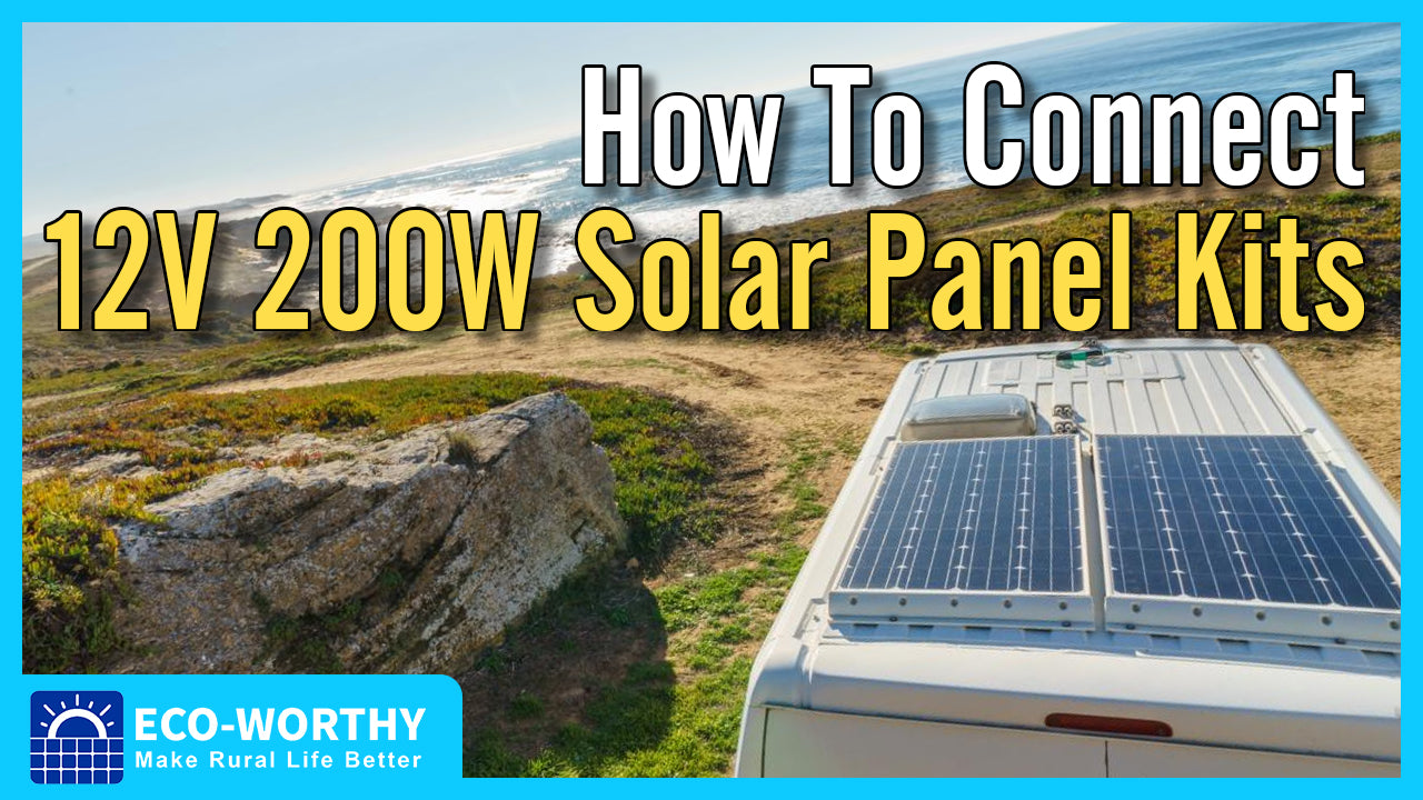 Basic tutorial for beginners : how to connect 12V 200W solar panel kits recommanded for RV & Camper
